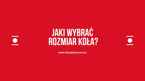 Jaki wybrać rozmiar koła?